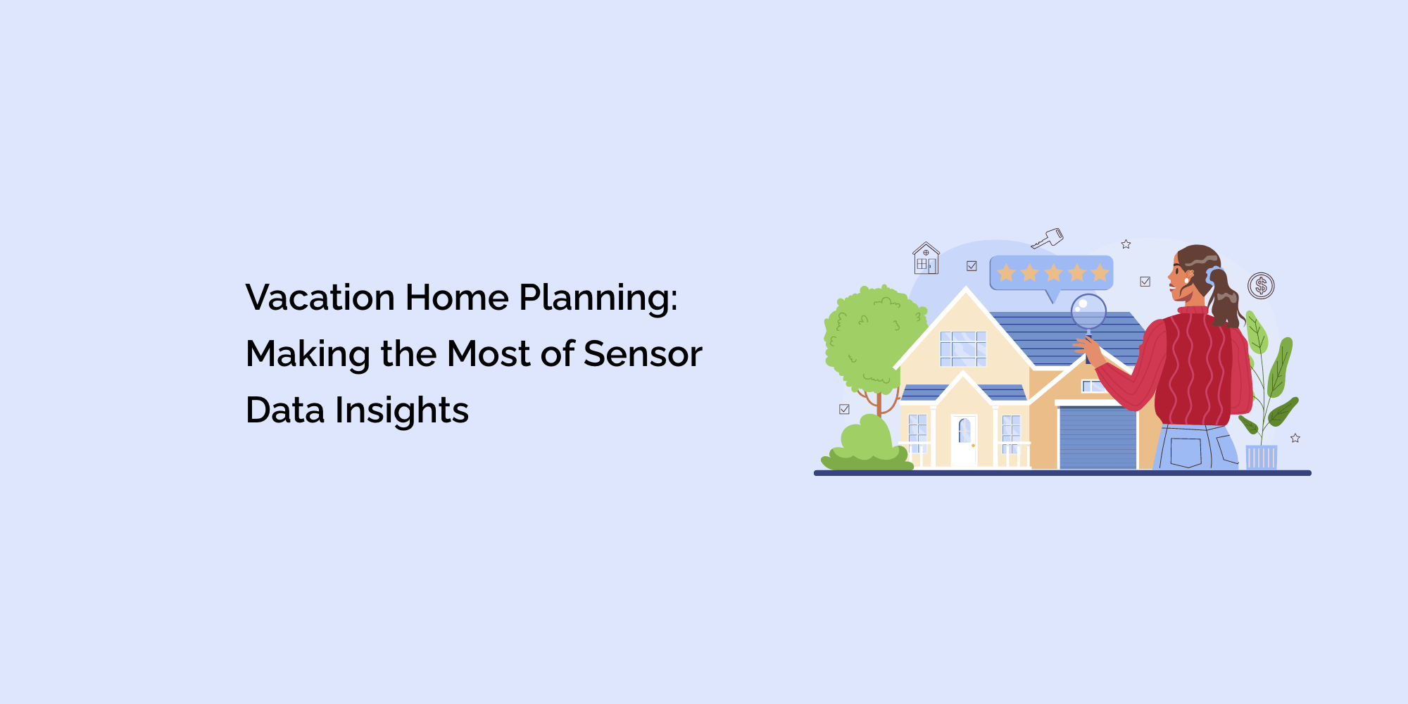 Vacation Home Planning: Making the Most of Sensor Data Insights