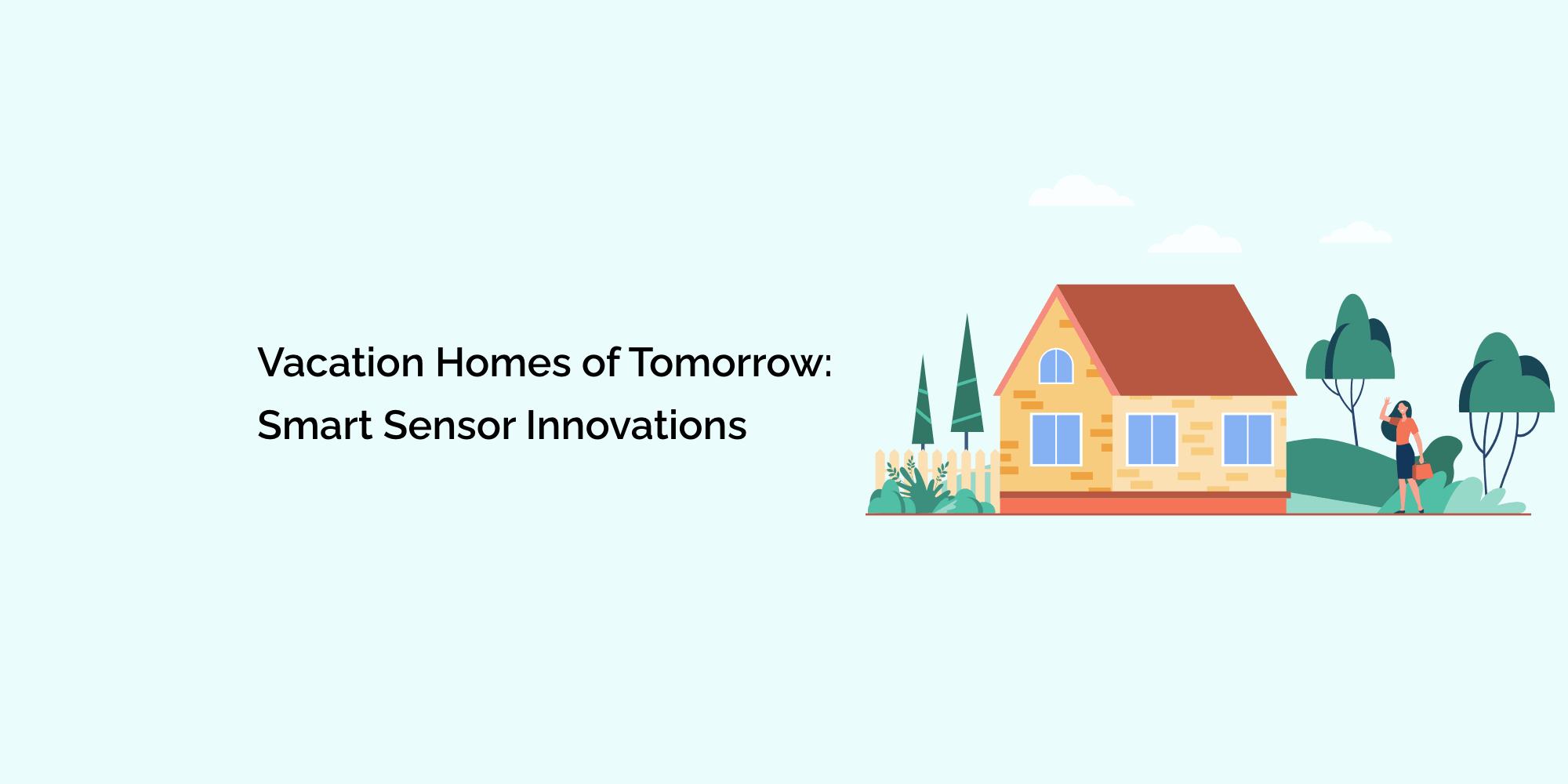 Vacation Homes of Tomorrow: Smart Sensor Innovations