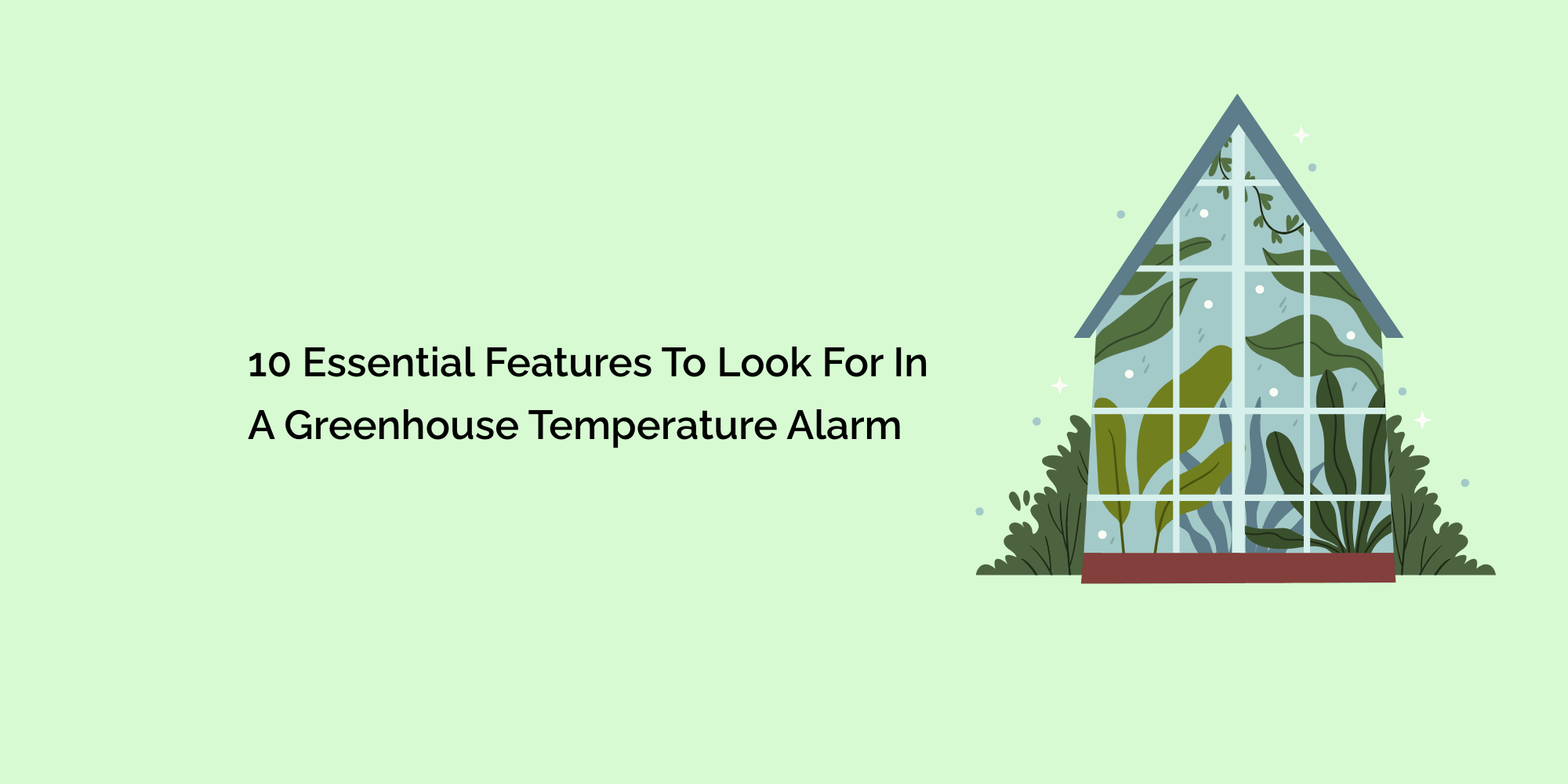 10 Essential Features to Look for in a Greenhouse Temperature Alarm