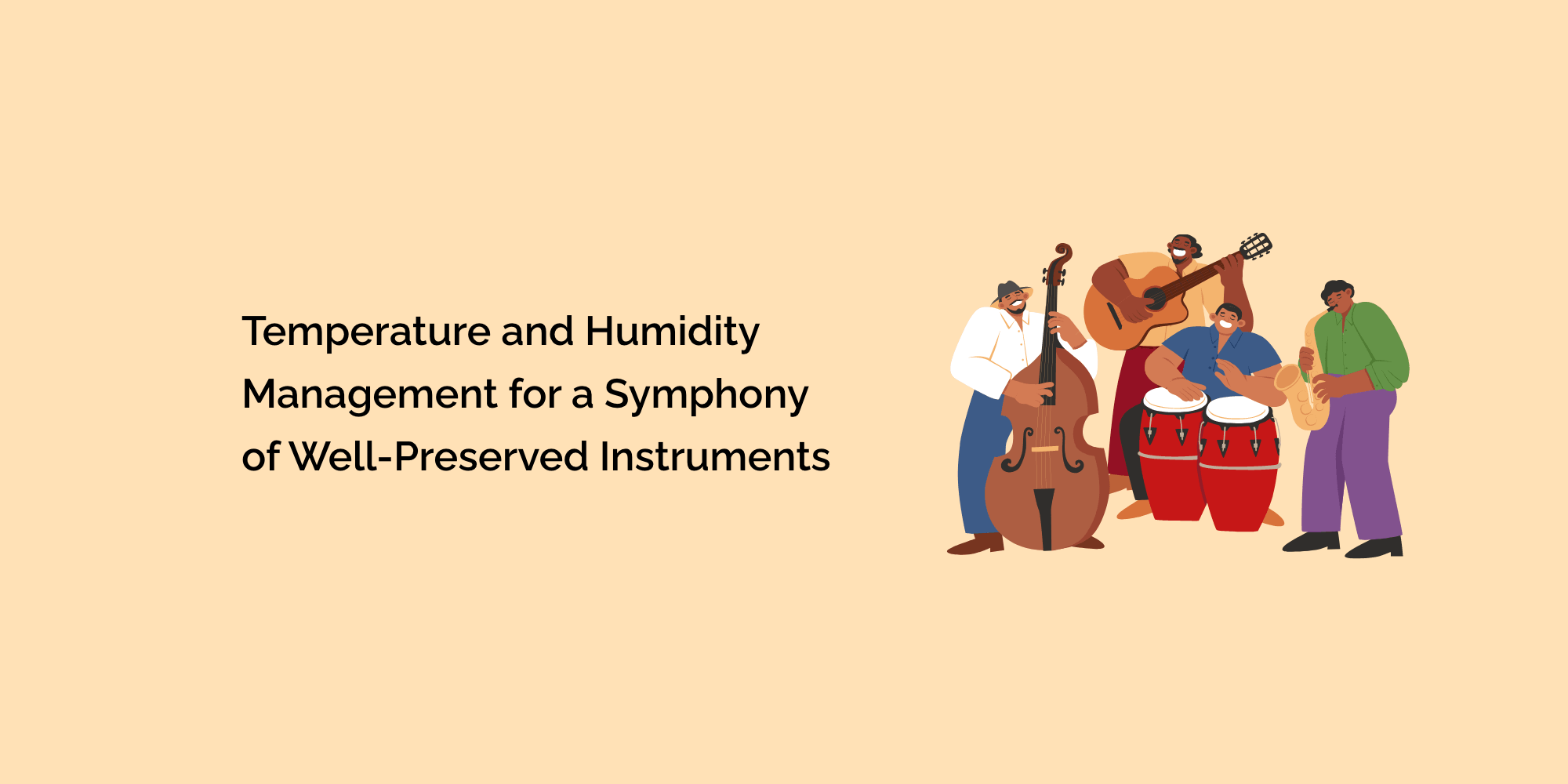 Temperature and Humidity Management for a Symphony of Well-Preserved Instruments