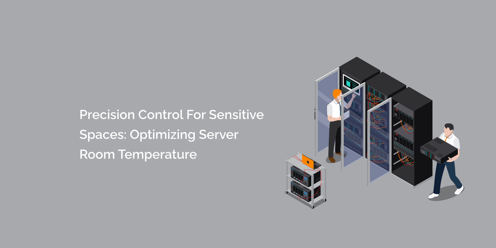 Precision Control for Sensitive Spaces: Optimizing Server Room ...