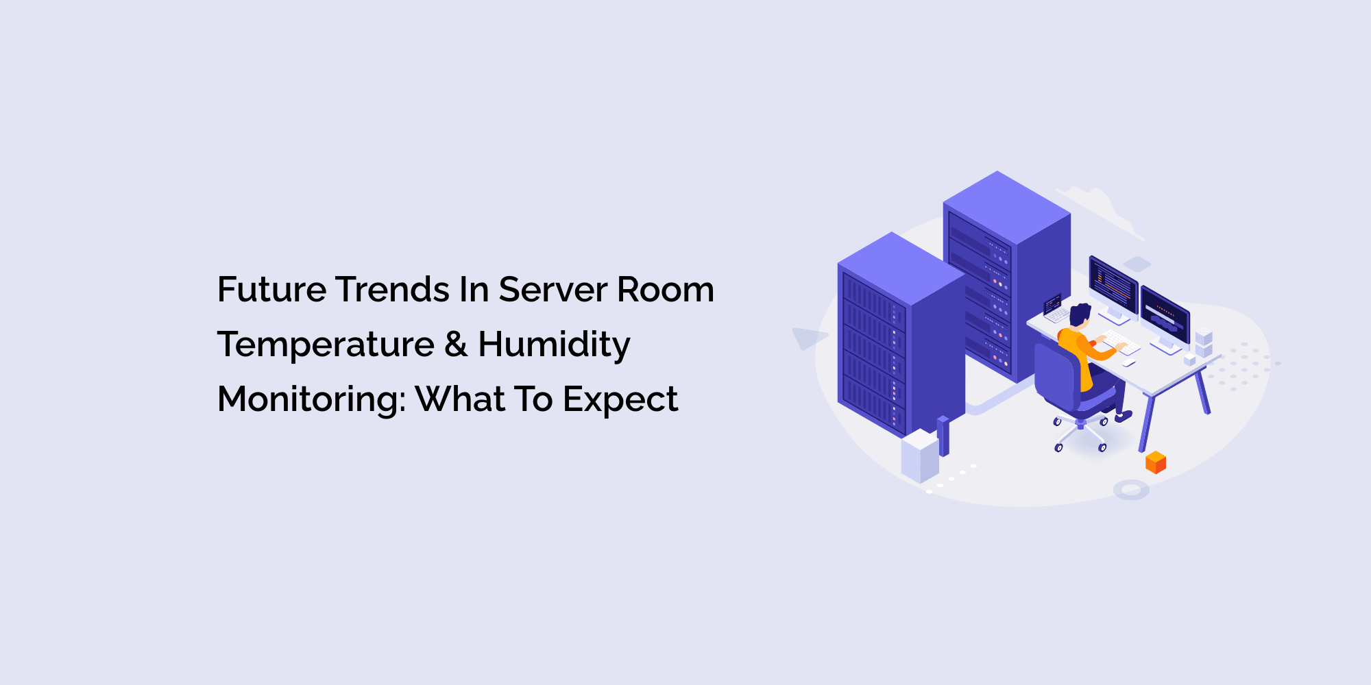 Future Trends in Server Room Temperature & Humidity Monitoring: What to Expect